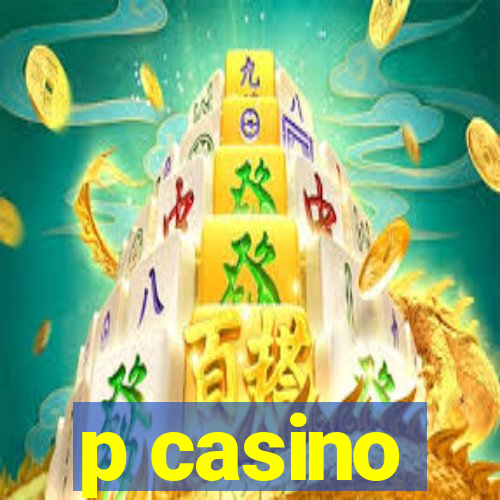 p casino