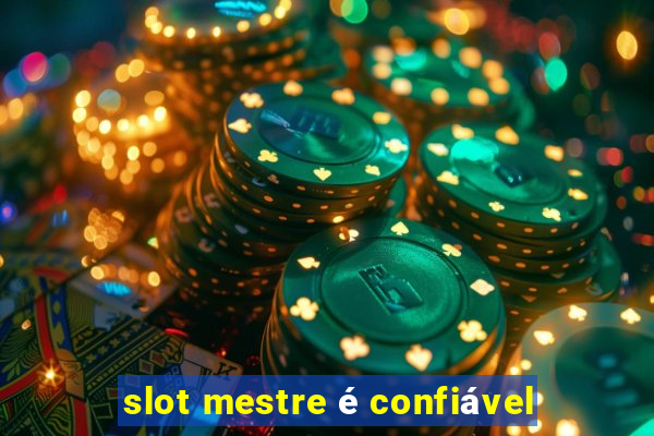 slot mestre é confiável