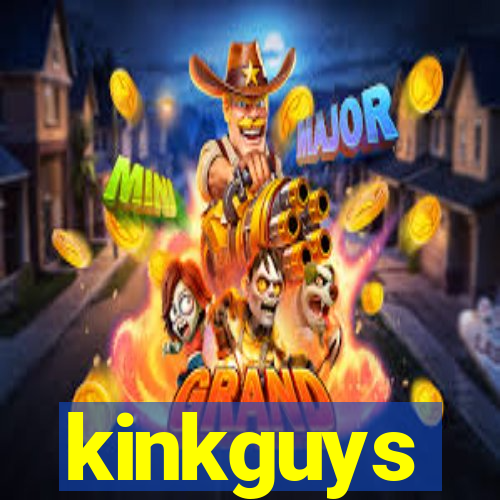 kinkguys