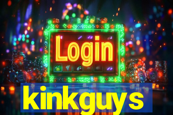 kinkguys