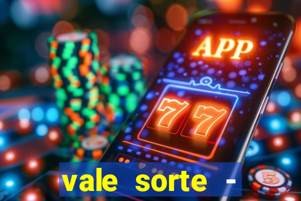 vale sorte - resultado hoje