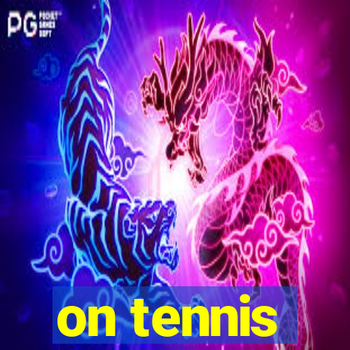 on tennis