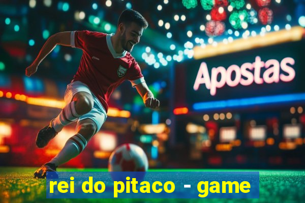 rei do pitaco - game