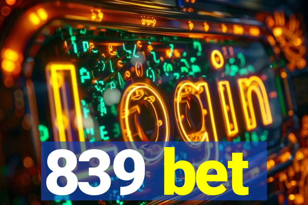 839 bet