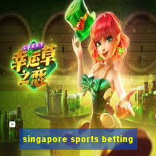 singapore sports betting