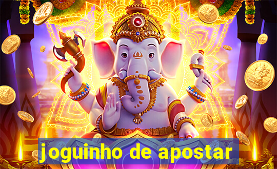 joguinho de apostar