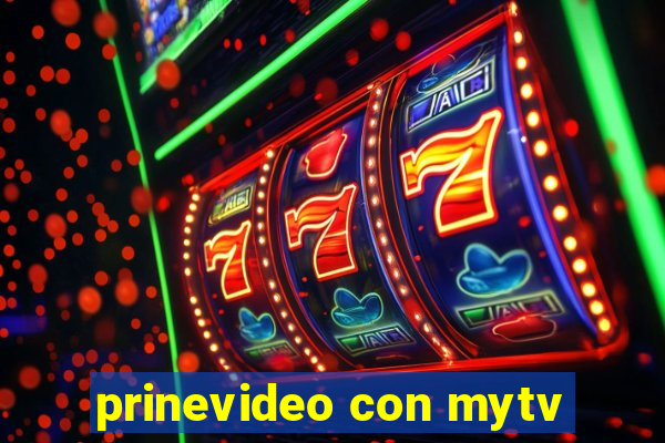 prinevideo con mytv