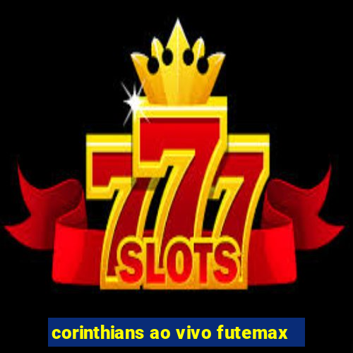 corinthians ao vivo futemax