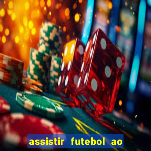 assistir futebol ao vivo rcm