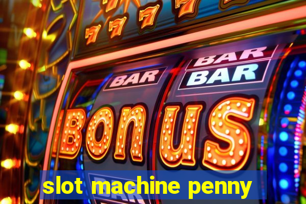 slot machine penny