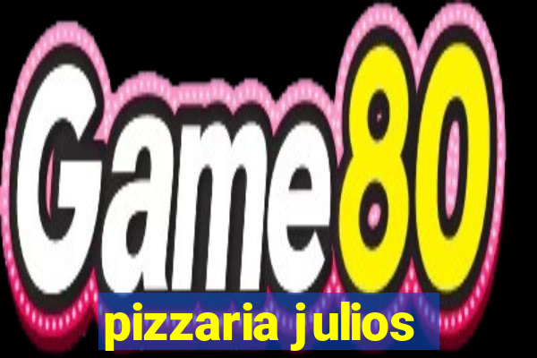 pizzaria julios