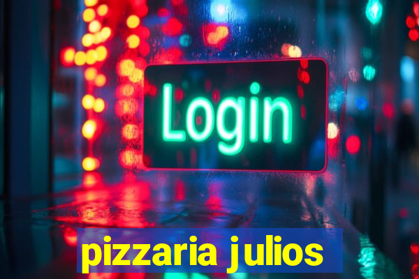 pizzaria julios