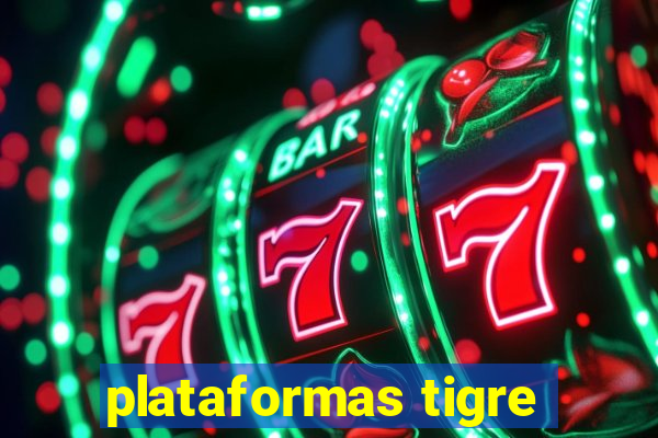 plataformas tigre