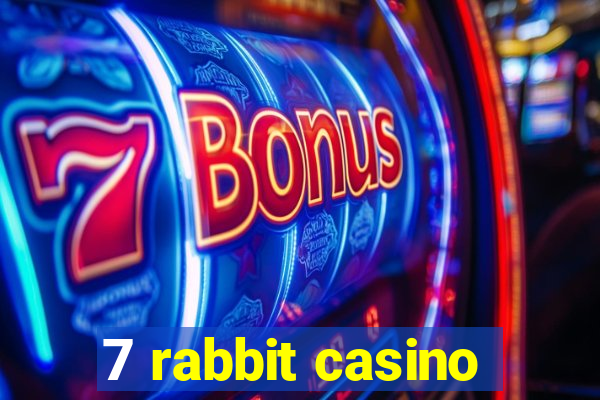 7 rabbit casino