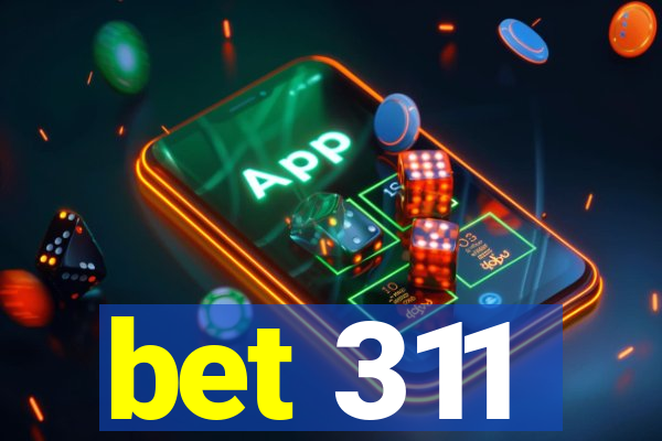 bet 311