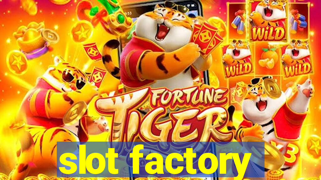 slot factory