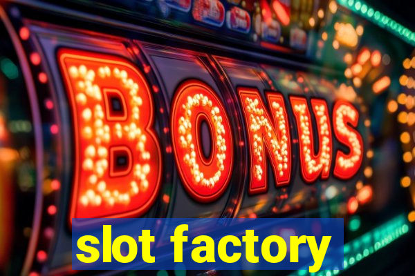 slot factory