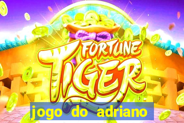 jogo do adriano imperador cassino