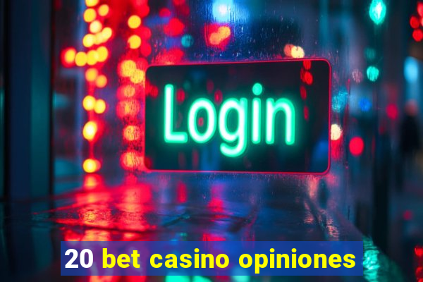 20 bet casino opiniones