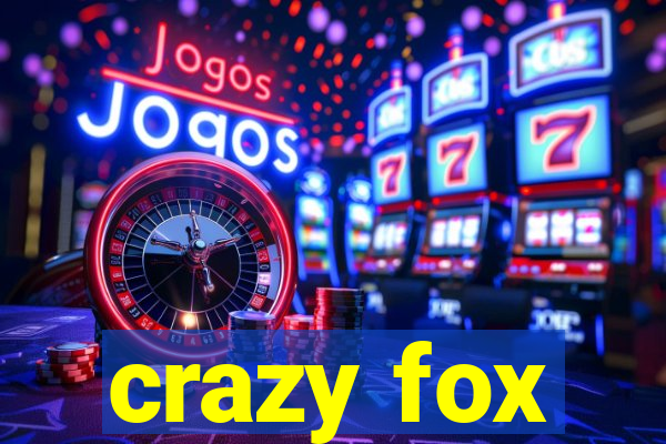 crazy fox