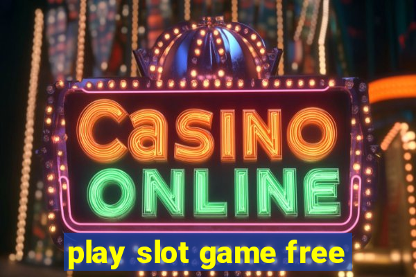 play slot game free