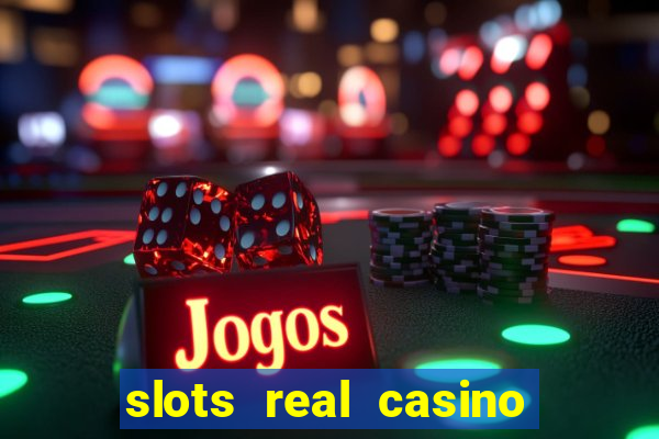 slots real casino paga mesmo