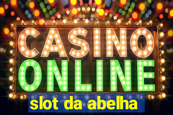 slot da abelha