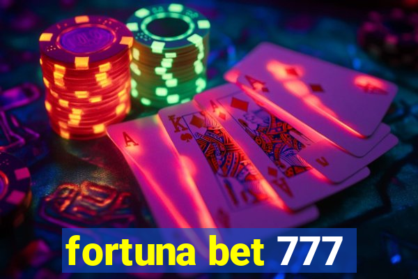 fortuna bet 777