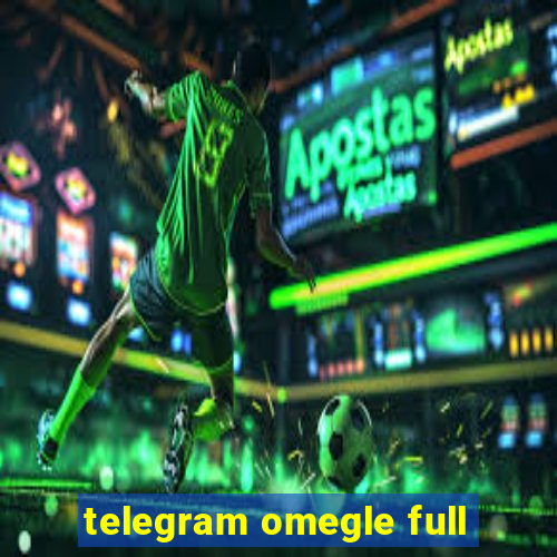 telegram omegle full