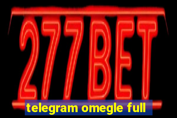 telegram omegle full