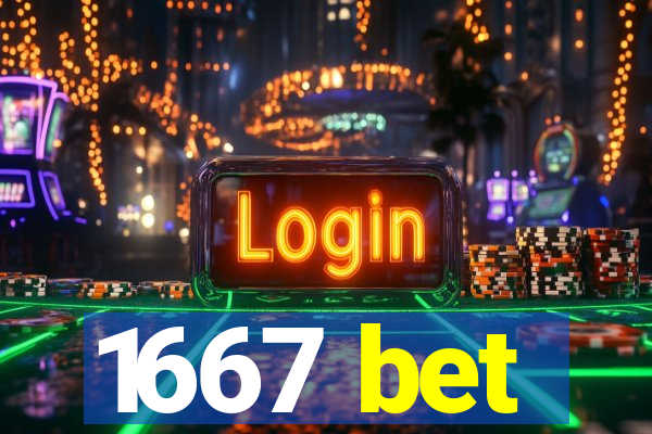 1667 bet