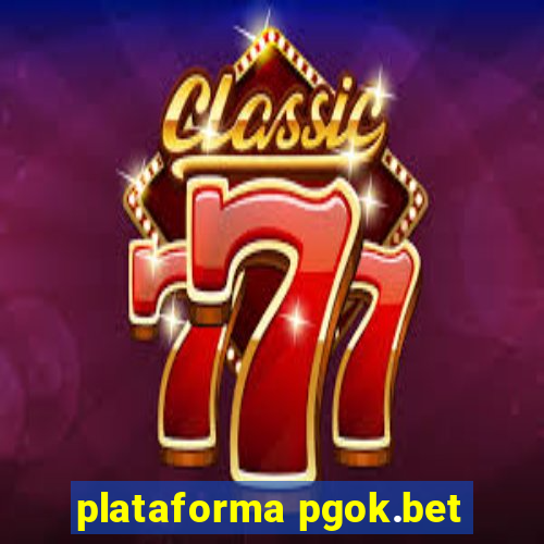 plataforma pgok.bet