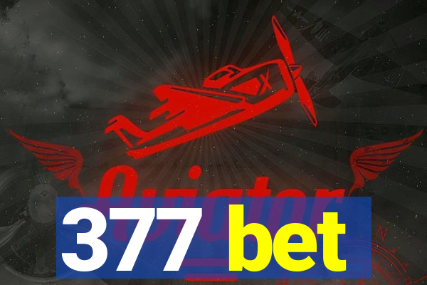 377 bet