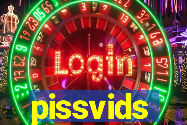 pissvids