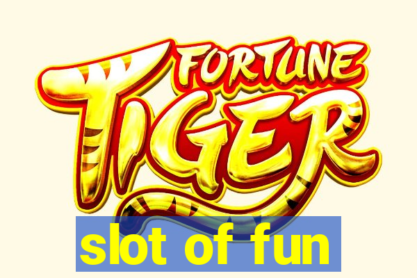 slot of fun