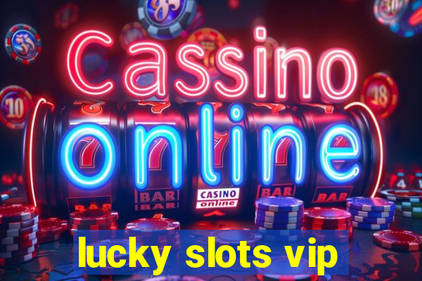 lucky slots vip