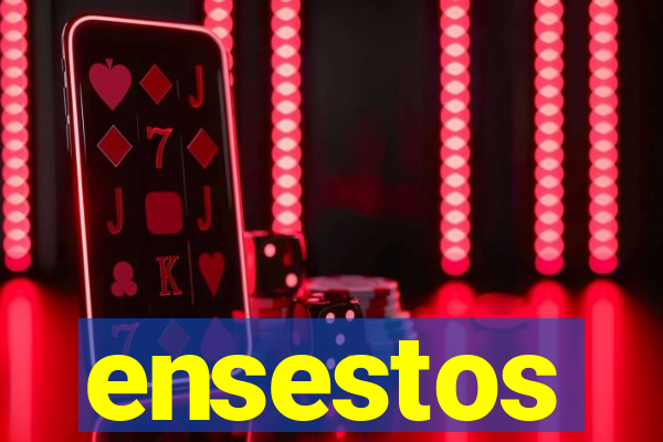 ensestos