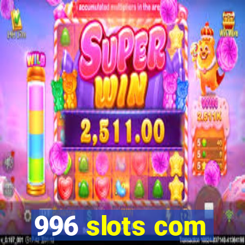 996 slots com