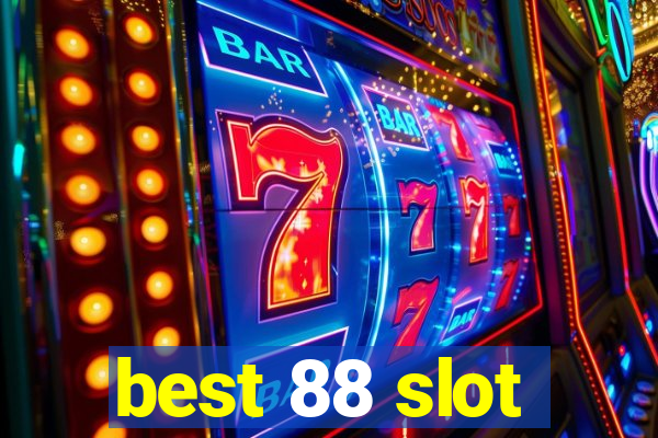 best 88 slot