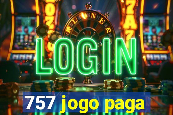 757 jogo paga