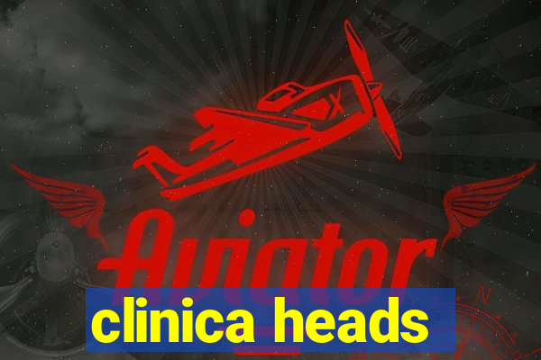 clinica heads