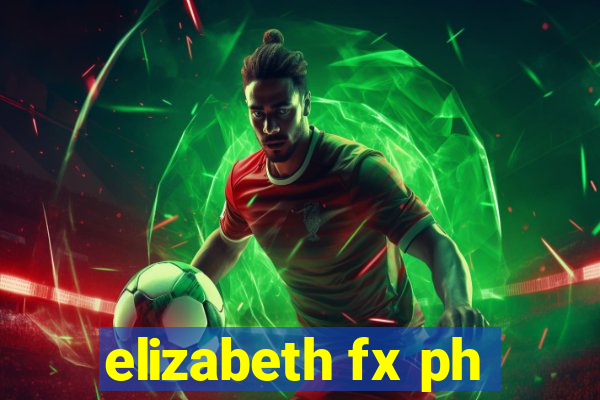 elizabeth fx ph