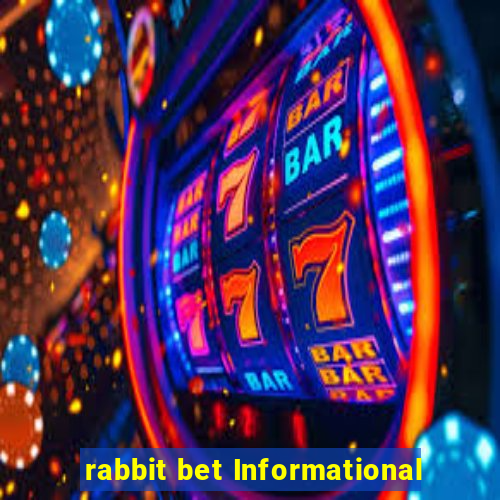 rabbit bet Informational