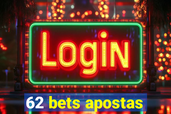 62 bets apostas