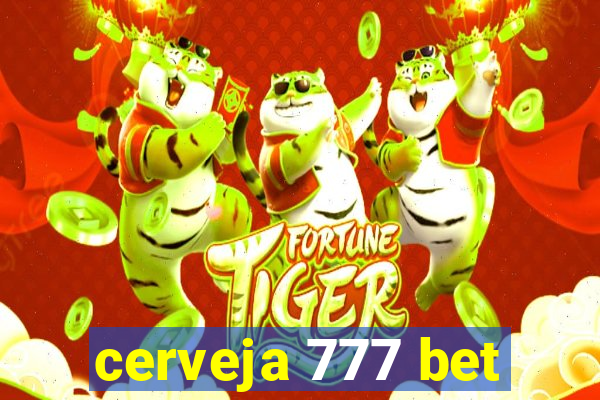 cerveja 777 bet