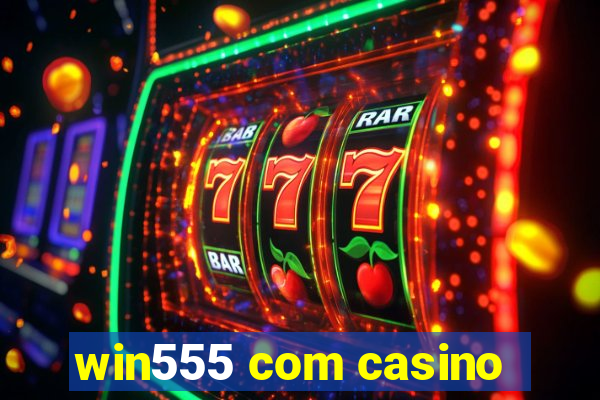 win555 com casino