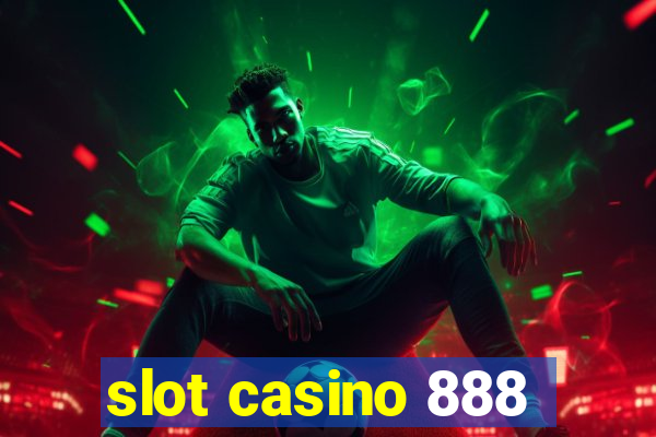 slot casino 888