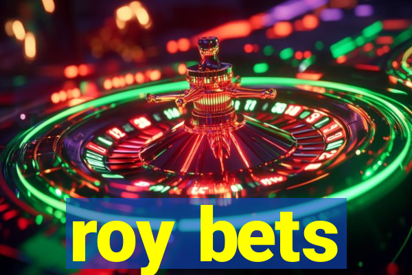 roy bets