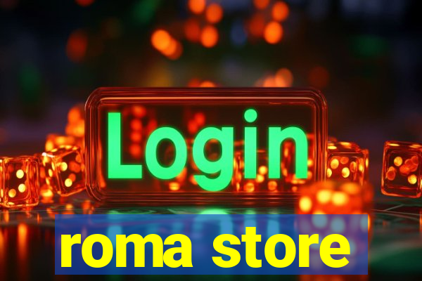 roma store