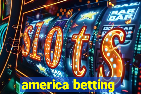 america betting